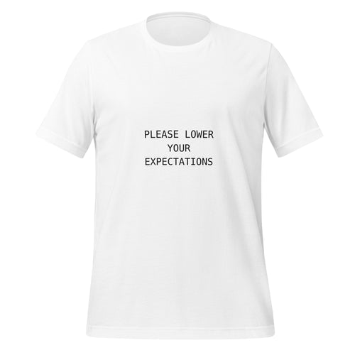 Front view of a white T-shirt printed with PLEASE LOWER YOUR EXPECTATIONS