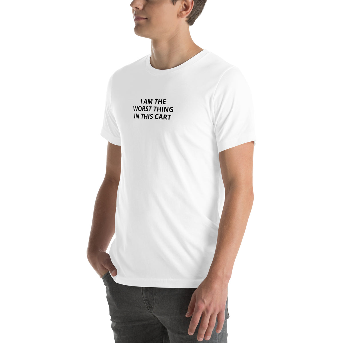 Left front view of I Am the Worst Thing in This Cart — Tee